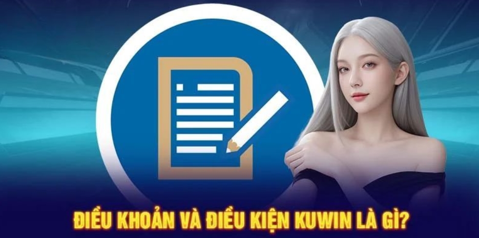 Điều khoản và điều kiện nhà cái Kuwin chi tiết