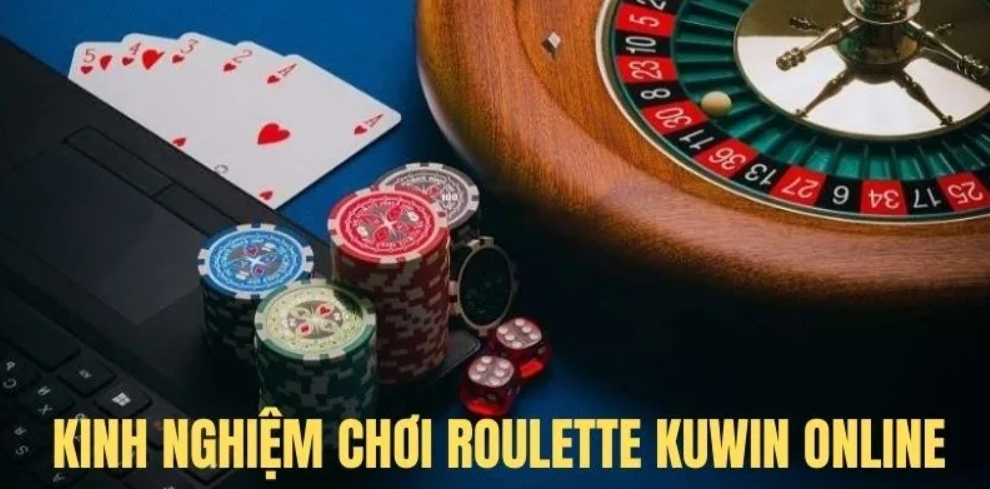 Mẹo chơi roulette Kuwin để giành thắng lớn