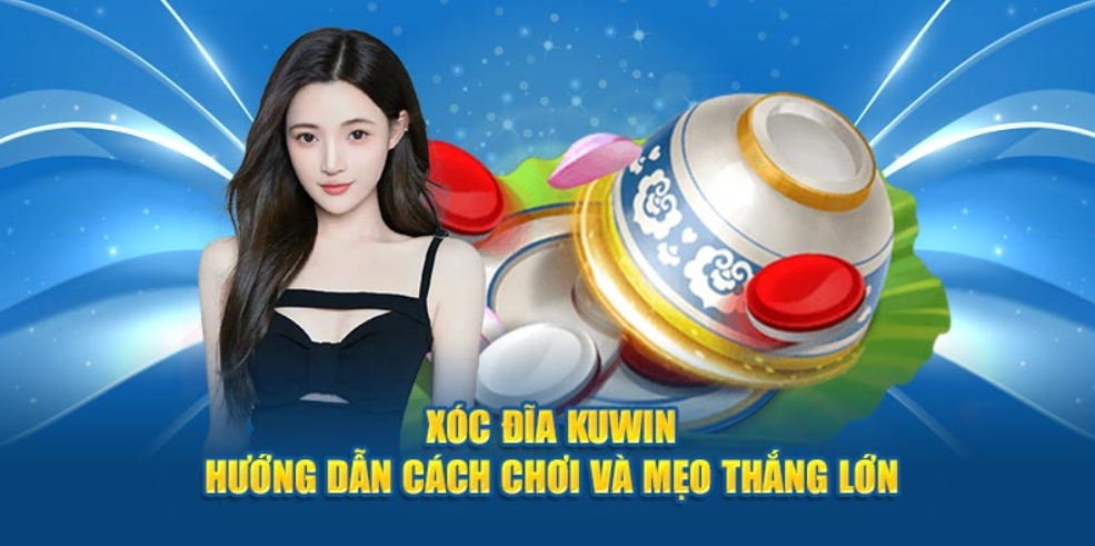 Trải Nghiệm Game Xóc Đĩa Đổi Thưởng Kuwin Đầy Hấp Dẫn